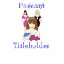 Beauty Pageant Titleholder T-shirt