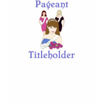 Beauty Pageant Titleholder T-shirt