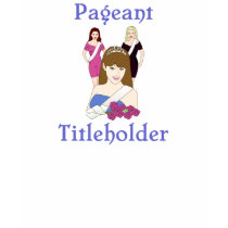 Beauty Pageant Titleholder T-shirt