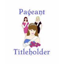 Beauty Pageant Titleholder Tee shirt by pageantgifts Beauty Pageant Titleholder Tee shirt