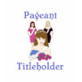 Beauty Pageant Titleholder Tee shirt