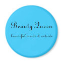 Beauty Queen, beautiful inside & outside magnets