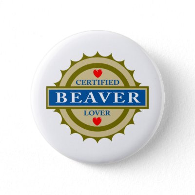Beaver Lover Pinback Buttons