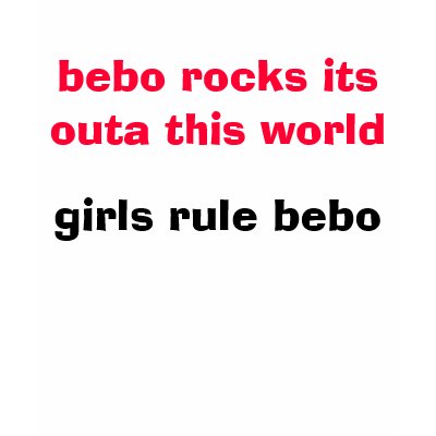 bebo_rocks_its_outa_this_world_girls_rule_bebo_tshirt-p235753632951580074pa8p_400.jpg