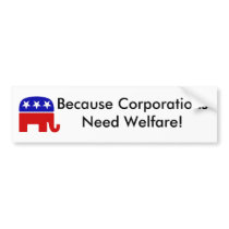 Because Corporations... bumper stickers by maxonmaxoff Because Corporations... bumper stickers