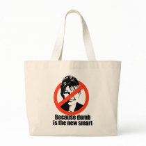 Because dumb is the new smart bag