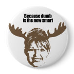 Because dumb is the new smart pinback buttons