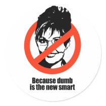 Because dumb is the new smart round sticker