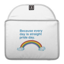 Because every day is Straight Pride day MacBook Pro Sleeve
