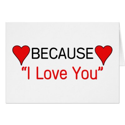 Because I Love You Greeting Card by RighteousTees