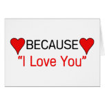 Because I Love You cards