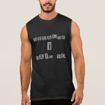 Because I said so Sleeveless T-shirts