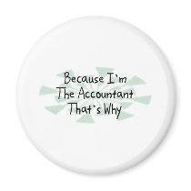 Because I'm the Accountant Magnets