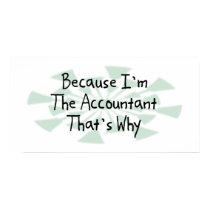 Because I'm the Accountant posters by busybrain Because I'm the Accountant posters