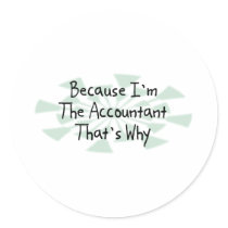 Because I'm the Accountant Stickers