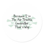 Because I'm the Air Traffic Controller Round Sticker