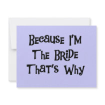 Because I'm the Bride Tshirts and Gifts Custom Invite