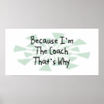Because I'm the Coach Print