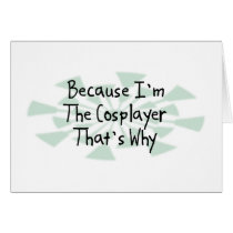 Because I'm the Cosplayer Cards
