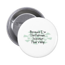 Because I'm the Forensic Scientist Pin