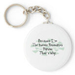 Because I'm the Human Resources Person Keychains