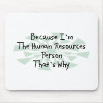 Because I'm the Human Resources Person mousepads