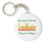 Because I'm the LensMaster Key Chains