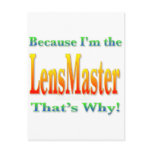Because I'm the LensMaster Post Card