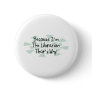 Because I'm the Librarian Pinback Button