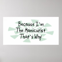 Because I'm the Manicurist Posters