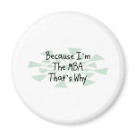Because I'm the MBA Magnets