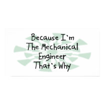 Because I'm the Mechanical Engineer posters