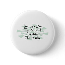 Because I'm the Medical Assistant Pins