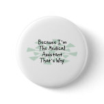 Because I'm the Medical Assistant Pins