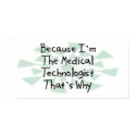 Because I'm the Medical Technologist posters