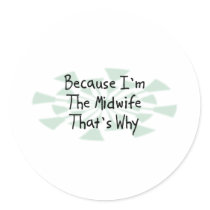 Because I'm the Midwife stickers by busybrain Because I'm the Midwife stickers
