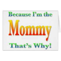 Because I'm the Mommy cards