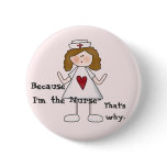 Because I'm the Nurse Pin