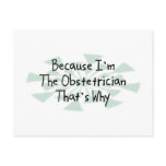 Because I'm the Obstetrician Post Cards