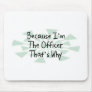 Because I'm the Officer Mouse Mats