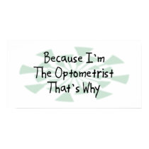 Because I'm the Optometrist posters by busybrain Because I'm the Optometrist posters