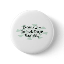 Because I'm the Park Ranger buttons by busybrain Because I'm the Park Ranger buttons