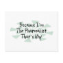 Because I'm the Pharmacist Postcard
