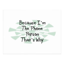 Because I'm the Phone Person Postcard