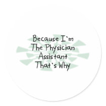 Because I'm the Physician Assistant stickers