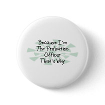Because I'm the Probation Officer buttons by busybrain Because I'm the Probation Officer buttons