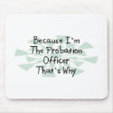 Because I'm the Probation Officer mousepads