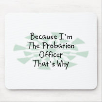 Because I'm the Probation Officer mousepads