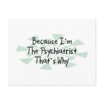 Because I'm the Psychiatrist Post Card
