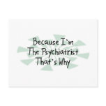 Because I'm the Psychiatrist Post Card